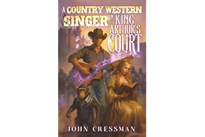 A Country Western Singer In King Arthur's Court: A LitRPG Progression Fantasy Epic Adventure (The Hillbilly Mage)