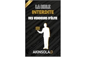 LA BIBLE INTERDITE DES VENDEURS D'ÉLITE (French Edition)