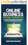Online Business from Scratch: Launch Your Own Seven-Figure Internet Business by Creating and Selling Information Online (Internet Business Series)