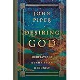 Desiring God: Meditations of a Christian Hedonist (Revised Edition)