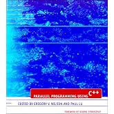 Parallel Programming Using C++ (Scientific and Engineering Computation)