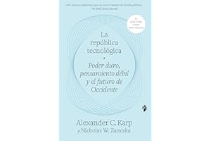 La república tecnológica: Poder duro, pensamiento débil y el futuro de Occidente (Spanish Edition)