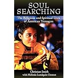 Soul Searching: The Religious and Spiritual Lives of American Teenagers