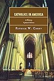 Catholics in America: A History