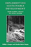 Implementing Sustainable Development: From Global Policy to Local Action