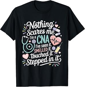 Nothing Scares Me I'm A CNA I've Seen It T-Shirt