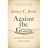 Against the Grain: A Deep History of the Earliest States