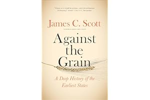 Against the Grain: A Deep History of the Earliest States