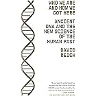 Who We Are and How We Got Here: Ancient DNA and the New Science of the Human Past