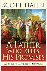A Father Who Keeps His Promises: God's Covenant Love in Scripture Kindle Edition
