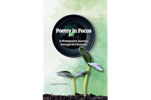 Poetry in Focus: A Photopoetic Journey through the Seasons