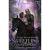 Sweetling: A Fantasy Monster Romance (Monstrous World)