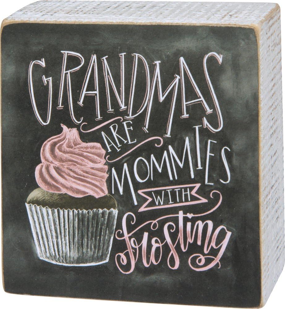 Primitives by Kathy 31838 Wooden Chalk Art Box Sign, 4 x 4-Inches, Grandmas are Mommies with Frosting