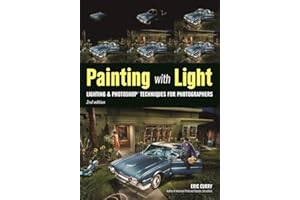 Painting with Light: Lighting & Photoshop Techniques for Photographers, 2nd Ed
