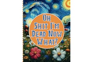 Oh Shit I'm Dead Now What?: The Final Wishes Planner serves as a straightforward guide for your loved ones to access vital details after your passing.