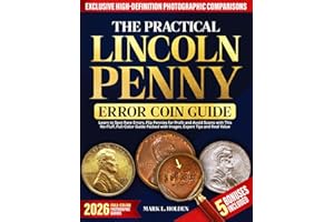The Practical Lincoln Penny Error Coin Guide: Learn to Spot Rare Errors, Flip Pennies for Profit and Avoid Scams with This No-Fluff, Full-Color Guide Packed with Images, Expert Tips and Real Value