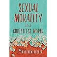 Sexual Morality in a Christless World