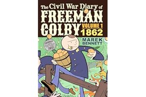 The Civil War Diary of Freeman Colby: 1862: A New Hampshire Teacher Goes to War