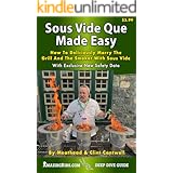 Sous Vide Que Made Easy: How To Deliciously Marry The Grill And Smoker With Sous Vide (Deep Dive Guides Book 1)
