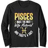 Funny Pisces Zodiac Sign Quote Long Sleeve T-Shirt