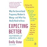 Expecting Better: Why the Conventional Pregnancy Wisdom Is Wrong--and What You Really Need to Know (The ParentData Series)