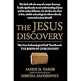 The Jesus Discovery: The New Archaeological Find That Reveals the Birth of Christianity