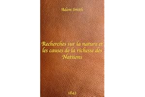 Recherches sur la nature et les causes de la richesse des nations - Adam Smith (French Edition)
