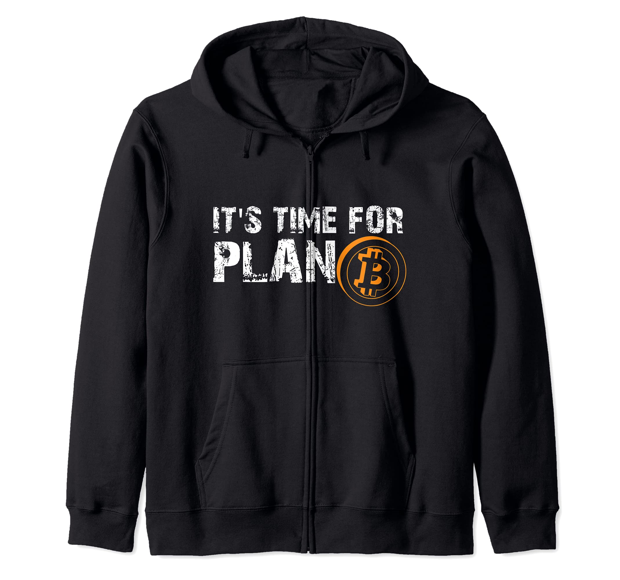 It's Time For Plan Bitcoin Crypto Currency Bitcoin BTC Gift Zip Hoodie