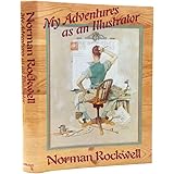 Norman Rockwell: My Adventures As an Illustrator