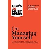 HBR's 10 Must Reads on Managing Yourself (with bonus article "How Will You Measure Your Life?" by Clayton M. Christensen)