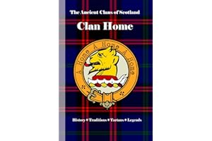 Clan Home: A Concise History of Scotland’s Lords of the Borderlands and the King’s Defense