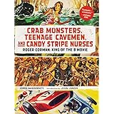 Crab Monsters, Teenage Cavemen, and Candy Stripe Nurses: Roger Corman: King of the B-movie