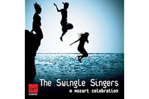 A Mozart Celebration A Capella Amadeus The Swingle Singers