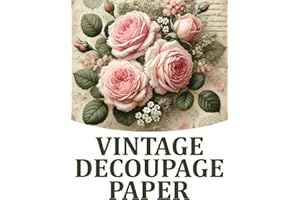 Vintage Decoupage Paper: Book of Antique-Style Floral Sheets Featuring Pink Roses, Peonies, and Daisies for Scrapbooking, Pas