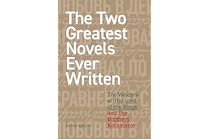 The Two Greatest Novels Ever Written: The Wisdom of The Lord of the Rings and The Brothers Karamazov