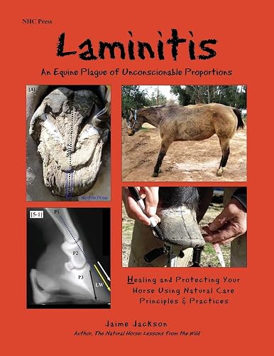 Download Laminitis: An Equine Plague of Unconscionable Proportions, Healing and Protecting Your Horse Using Natural Principles and Practices PDF