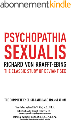 Download Psychopathia Sexualis: The Classic Study of Deviant Sex (English Edition) PDF