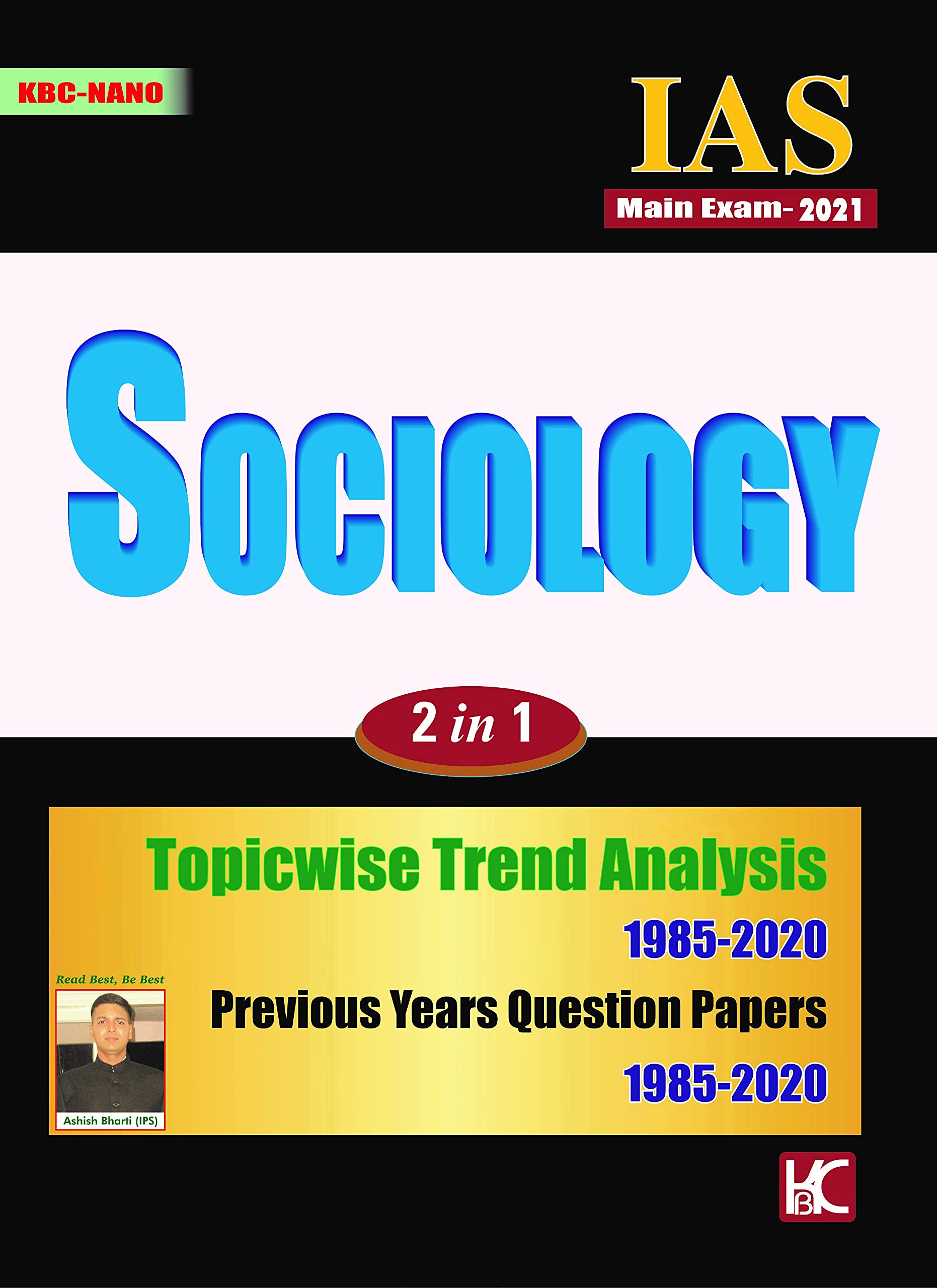 UPSC IAS Mains 2021 Sociology 2 in 1 Topicwise Trend Analysis and Previous Year Question Papers (1985-2020) – KBC Nano UPSC IAS Mains 2021 Sociology 2 in 1 Topicwise Trend Analysis and Previous Year Question Papers (1985-2020) – KBC Nano