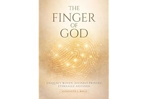 THE FINGER OF GOD: Discovering Your Divine Imprint, Identity, and Purpose in Christ
