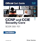CCNP and CCIE Security Core SCOR 350-701 Official Cert Guide (Certification Guide)