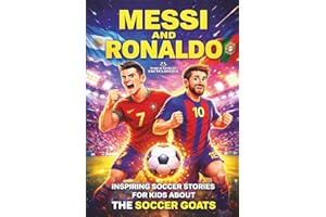 MESSI and RONALDO: Inspiring Soccer Stories for Kids About the Soccer Goats: Motivational Stories, Fun Facts and Life Lessons
