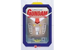 Le Phénomène Gundam: Le colosse de l’animation (French Edition)
