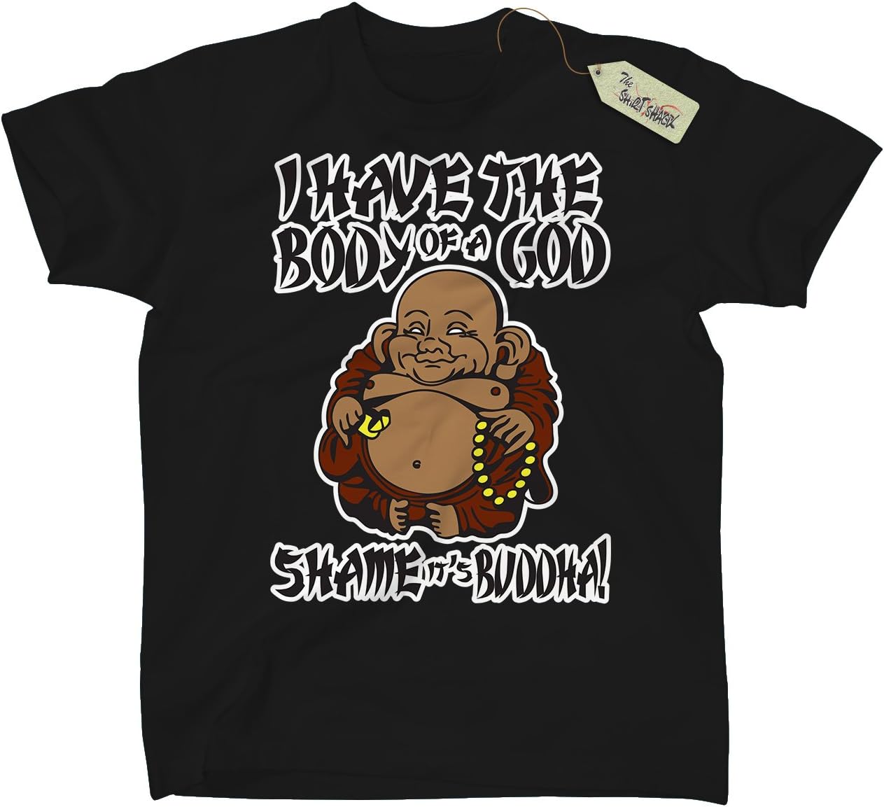 Buddha, Body of A GOD, Shame ITS Buddha Mens Funny Comedy T Shirt Design