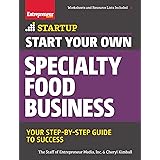 Start Your Own Specialty Food Business: Your Step-By-Step Startup Guide to Success (StartUp Series)