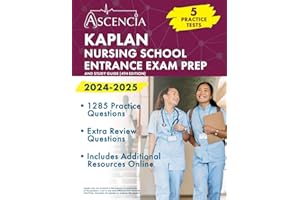 Kaplan Nursing School Entrance Exam Prep 2024-2025: 1,285 Practice Questions and Study Guide [4th Edition]