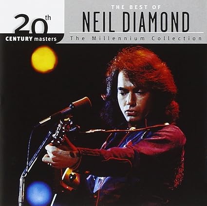 The Best of Neil Diamond: 20th Century Masters- The Millennium Collection