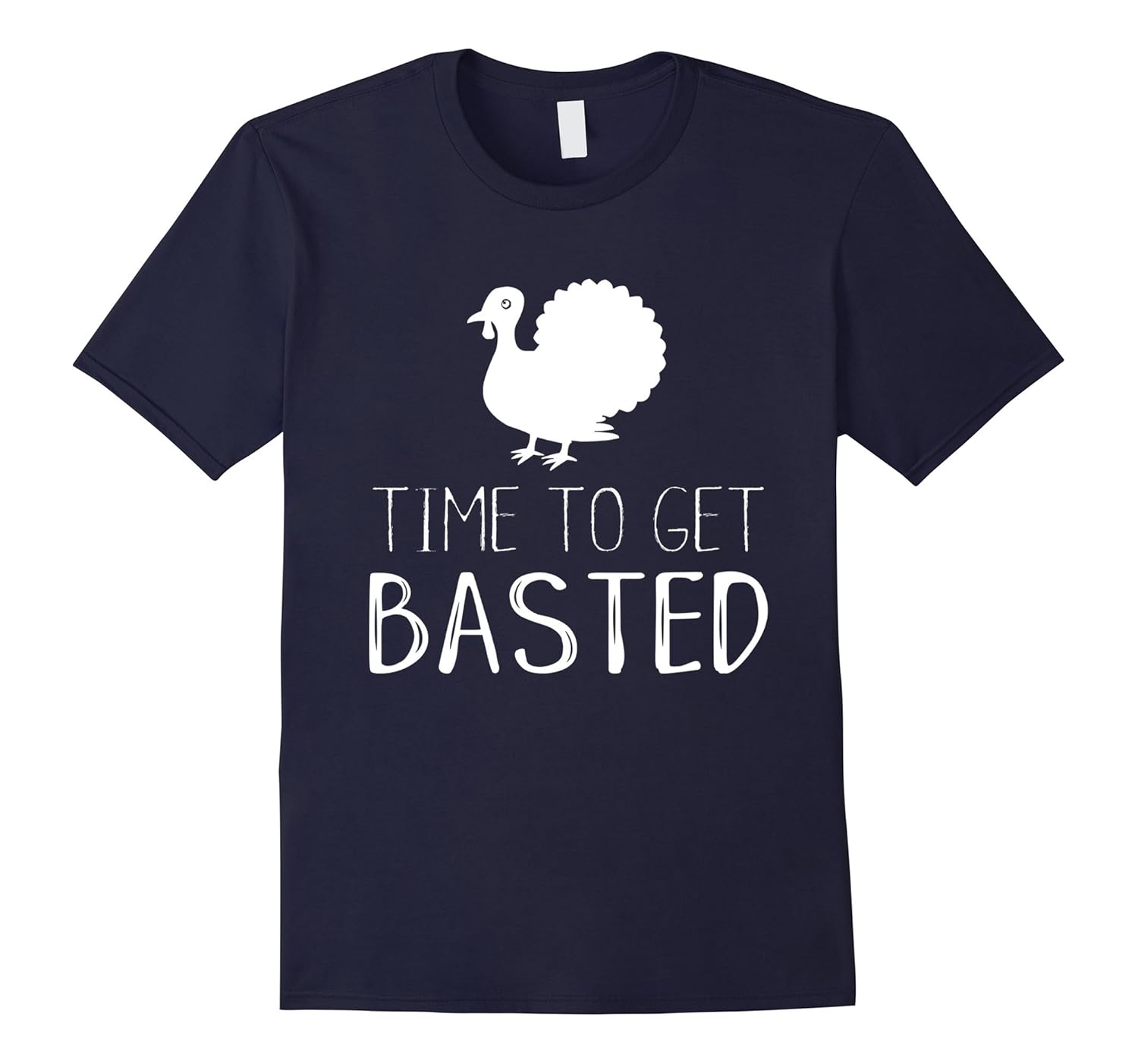 Time To Get Basted Thanksgiving T-Shirt-Rose