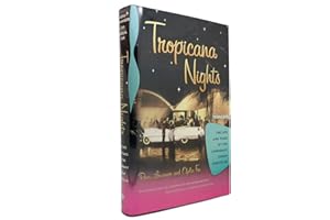 Tropicana Nights: The Life And Times Of The Legendary Cuban Nightclub