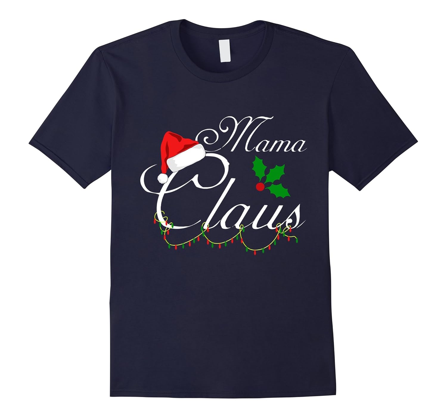 Mama Claus Funny Christmas T-Shirt | Santa Christmas Shirt-ANZ