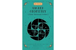 In Focus Sacred Geometry: Your Personal Guide (Volume 12)